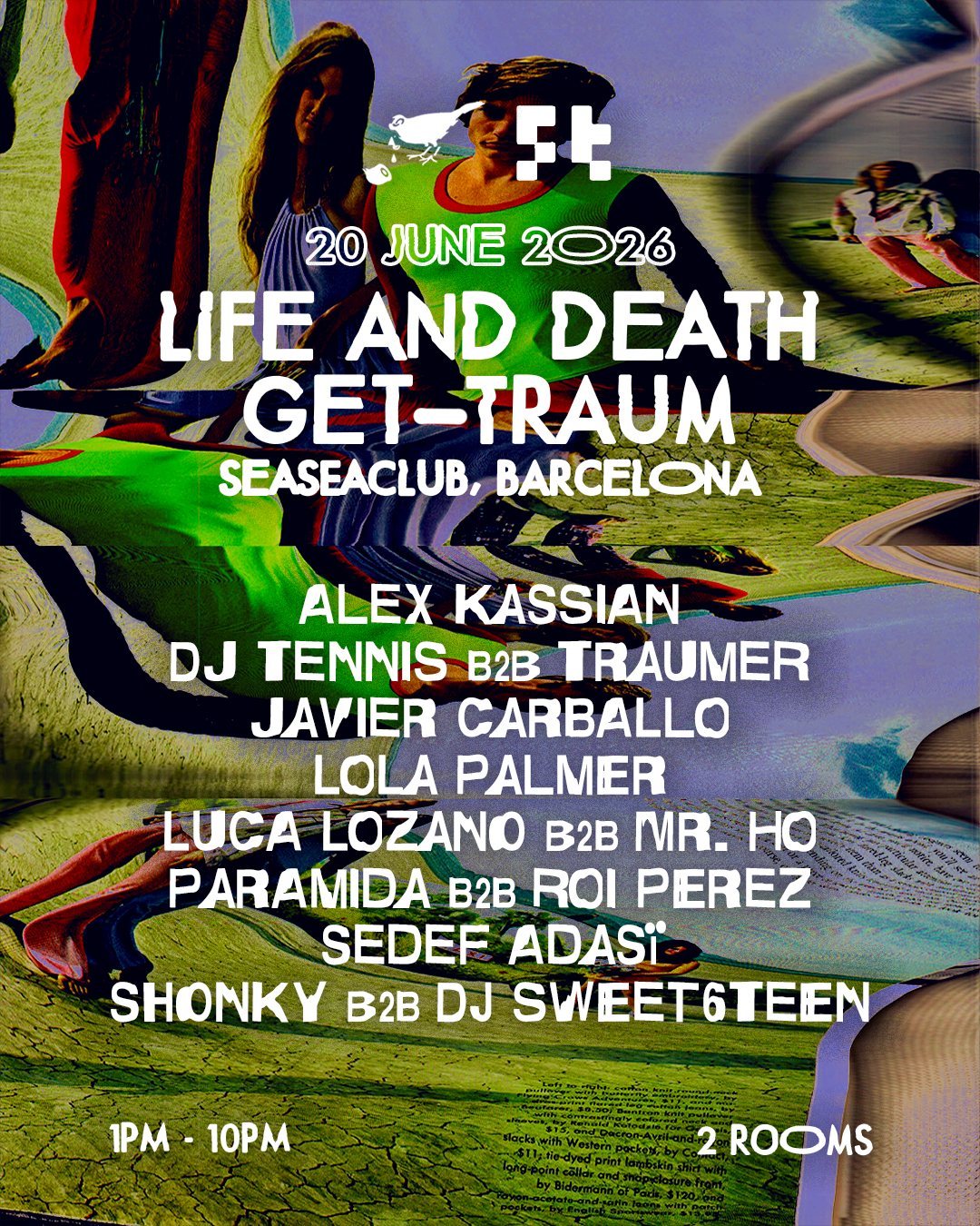Life and Death event flyer — 20 June 2026, Get-Traum at Seaseaclub, Barcelona. Two rooms; lineup including DJ Tennis b2b Traumer, Alex Kassian, Paramida b2b Roi Perez, Sedef Adasi.